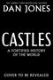 Text: "The Sunday Times bestselling author Dan Jones. Castles: A Fortified History of the World. Cover to be revealed." Schwarzer Hintergrund.