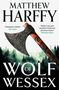 "Wolf of Wessex" von Matthew Harffy. Eine Axt mit keltischem Muster und Wald im Hintergrund.