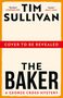 "Cover to be revealed" steht auf rotem Band. Text: "Tim Sullivan", "The Baker", "A George Cross Mystery". Creamfarbener Hintergrund.