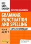 "KS2 SATS ENGLISH QUESTION WORKBOOK: GRAMMAR, PUNCTUATION AND SPELLING; YEAR 6, AGE 10–11, EXPECTED STANDARD." Buntes Cover mit Logo., Buch