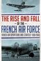 „The Rise and Fall of the French Air Force“, „French Air Operations and Strategy 1900-1940“, zwei Flugzeuge., Buch