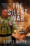 „The Silent War: A Private Military Contractor's Memoir from Edinburgh to Baghdad“ von Scott White. Soldat in Wüste., Buch