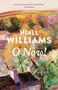 Oben steht: "I am utterly obsessed with Niall Williams" Ann Patchett. Darunter: "Niall Williams O Now!" In einer bunten Landschaft., Buch