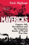 "MAVERICKS: Empire, Oil, Revolution and the Forgotten Battle of World War One." Oben ein historisches Foto von Soldaten.