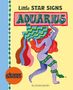 Oben steht "Little STAR SIGNS" und darunter "AQUARIUS". Darunter eine bunte Figur mit einer großen Wasserkrug., Buch