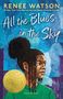 „All the Blues in the Sky“ von Renée Watson. Gemälde: junges Mädchen in grünem Oberteil, blauer Hintergrund., Buch