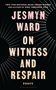 Text: "Jesmyn Ward On Witness and Repair: Essays". Hintergrund: Schwarzes Design mit weißen, strahlenartigen Linien., Buch