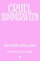 "CRUEL SUMMERWEEN" oben, "HEATHER SPELLMAN" darunter, "COMING JULY 2026" weiter unten, alles auf rosa Hintergrund., Buch