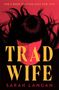Sarah Langan: Trad Wife, Buch