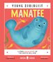 „YOUNG ZOOLOGIST - MANATEE - A First Field Guide to the Gentle Sea Cow.“ Illustration eines fröhlichen Manatis mit Fischen.
