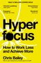 „HALF A MILLION COPIES SOLD“, „Hyperfocus“, „How to Work Less and Achieve More“, „Chris Bailey“. Gelber Hintergrund.
