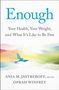 "Enough: Your Health, Your Weight, and What It’s Like to Be Free." Autoren: Ania M. Jastreboff, Oprah Winfrey. Vogel fliegt über bunte Hügel.