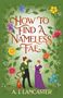 A. J. Lancaster: How To Find A Nameless Fae, Buch
