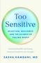 "Too Sensitive: Rejection, Resilience, and the Science of Feeling Deeply" von Sasha Hamdani, MD. Weiches, pastellfarbenes Design.