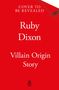 Ruby Dixon: Villain Origin Story, Buch