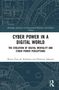 Bruna Toso de Alcantara: Cyber Power in a Digital World, Buch, Buch