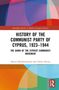 Alexis Alecou: History of the Communist Party of Cyprus, 1923-1944, Buch, Buch