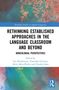 Rethinking Established Approaches in the Language Classroom and Beyond, Buch, Buch