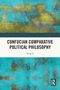 „CONFUCIAN COMPARATIVE POLITICAL PHILOSOPHY“ von Yong Li. Abstrakte Kunst in Blau- und Gelbtönen als Hintergrund., Buch