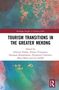 Tourism Transitions in the Greater Mekong, Buch, Buch