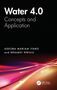 „Water 4.0: Concepts and Application“. Autoren: Adeoba Mariam Iyabo und Nnamdi Nwulu. Logo und bunte Lichtstreifen unten., Buch