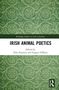 Irish Animal Poetics, Buch, Buch