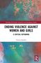 ENDING VIOLENCE AGAINST WOMEN AND GIRLS: A CRITICAL REFRAMING. Oben bunte abstrakte Muster, unten weißer Hintergrund., Buch