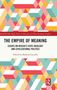 "The Empire of Meaning: Essays on Russia's State Ideology and Civilizational Politics" von Marlene Laruelle. Bunte Muster im Hintergrund., Buch