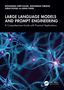 Oben stehen vier Autorennamen. Im Zentrum der Titel: "Large Language Models and Prompt Engineering". Wissenschaftliches Design., Buch