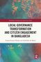 Text: "Local Governance Transformation and Citizen Engagement in Bangladesh" von Pranab Kumar Panday und Abdullah-Al-Maruf. Buntes Muster., Buch