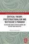 Titel: "Critical Theory, Poststructuralism and 'Nietzsche’s Paradox'" von Nektarios Kastrinakis. Abstraktes Muster im Hintergrund., Buch