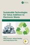 Sustainable Technologies for Value Addition to Electronic Waste, Buch, Buch