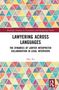 Han Xu: Lawyering Across Languages, Buch, Buch