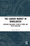 Farzana Munshi: The Labour Market in Bangladesh, Buch, Buch