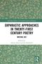 Ekphrastic Approaches in Twenty-First Century Poetry, Buch, Buch