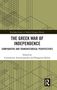"The Greek War of Independence: Comparative and Transhistorical Perspectives," Herausgeber: Constantine Arvanitopoulos, Panagiotis Roilos. Geometrische Muster und olivgrüner Hintergrund., Buch