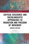 Critical Discourse and Sociolinguistic Approaches to Migration and Freedom of Movement, Buch, Buch
