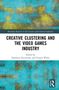 "Creative Clustering and the Video Games Industry" von Darshana Jayemanne und Gregor White. Abstrakte blaue und gelbe Muster., Buch