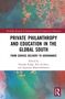 Private Philanthropy and Education in the Global South, Buch, Buch