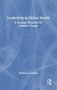 Text: "Leadership in Global Health: A Strategic Blueprint for Scalable Change" von Obidimma Ezezika. Blaues, strukturiertes Design., Buch