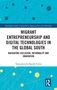 "MIGRANT ENTREPRENEURSHIP AND DIGITAL TECHNOLOGIES IN THE GLOBAL SOUTH: NAVIGATING EXCLUSION, INFORMALITY AND INNOVATION.", Buch