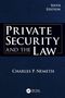 "Sixth Edition. Private Security and the Law. Charles P. Nemeth. Dunkelblauer Hintergrund mit weißem Text.", Buch