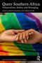„Queer Southern Africa: Temporalities, Bodies, and Belonging“ von Lwando Majikijela und Gibson Ncube. Zwei Hände auf Regenbogenstoff., Buch