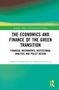 Ewelina Sokolowska: The Economics and Finance of the Green Transition, Buch, Buch