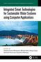 Integrated Smart Technologies for Sustainable Water Systems using Computer Applications, Buch, Buch