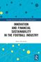 Oben "Routledge Research in Sport Business and Management", Titel: "Innovation and Financial Sustainability in the Football Industry". Darunter "Mario Nicoliello". Strukturierte Grafiken in Blau und Gelb., Buch