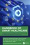 Handbook of Smart Healthcare, Buch, Buch