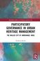Text: "Participatory Governance in Urban Heritage Management: The Walled City of Ahmedabad, India" von Rajdeep Routh. Buntes Cover., Buch