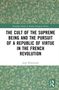 John Whitworth: The Cult of the Supreme Being and the Pursuit of a Republic of Virtue in the French Revolution, Buch, Buch