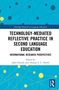 Buchtitel: "Technology-mediated Reflective Practice in Second Language Education." Herausgeber: Jaber Kamali, Thomas S.C. Farrell., Buch